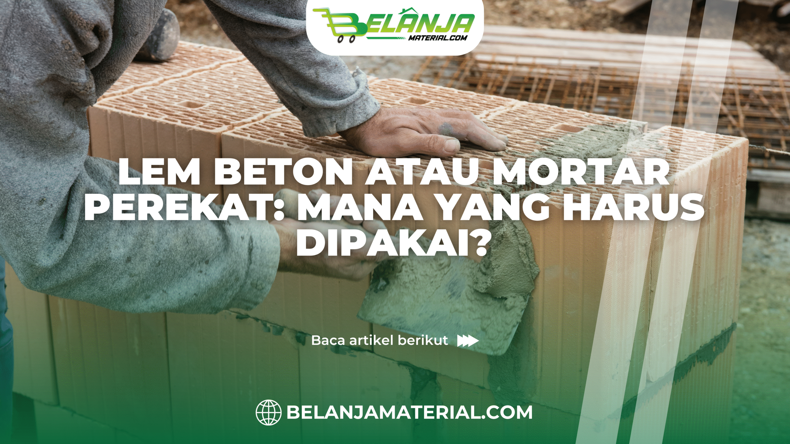 belanja material_Lem Beton Atau Mortar Perekat: Mana yang Harus Dipakai?