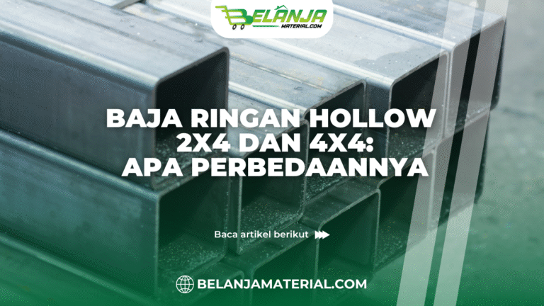 belanjamaterial_Baja Ringan Hollow 2x4 dan 4x4 Apa Perbedaannya