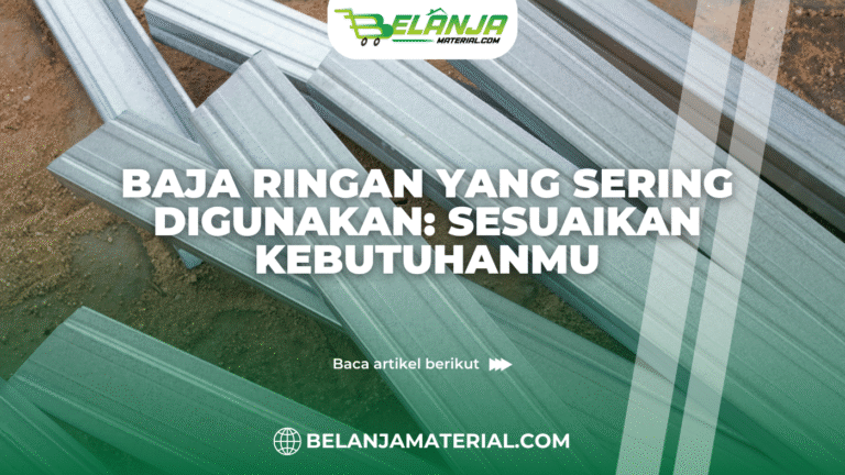 belanjamaterial_Baja Ringan yang Sering Digunakan Sesuaikan Kebutuhanmu