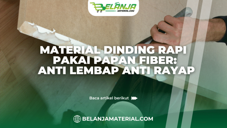 belanja material_Material Dinding Rapi Pakai Papan Fiber Anti Lembap Anti rayap