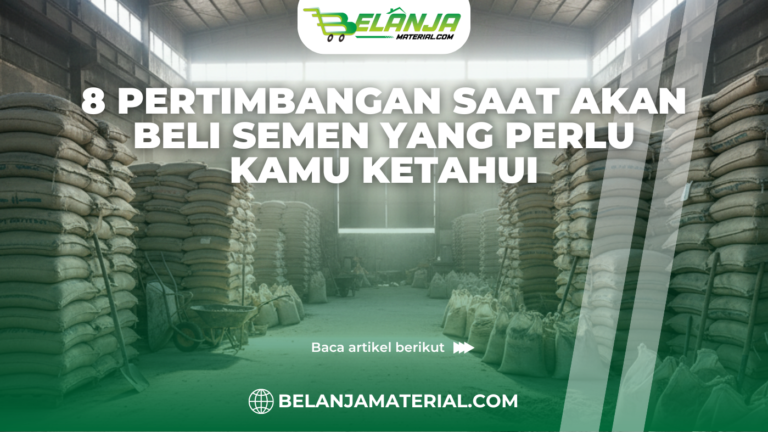 8 Pertimbangan Saat Akan Beli Semen yang Perlu Kamu Ketahui