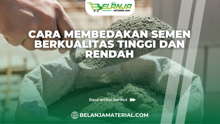 Cara Membedakan Semen yang Berkualitas Tinggi dan Rendah
