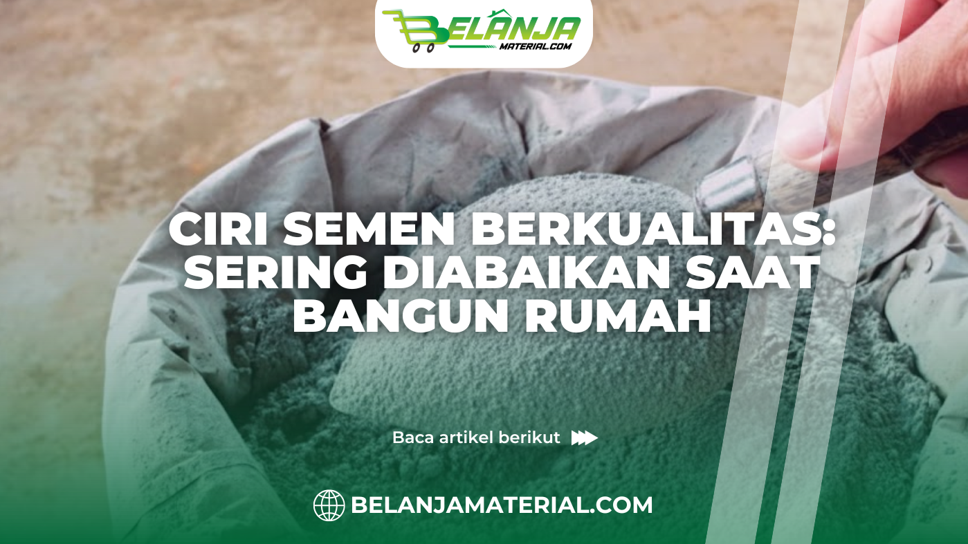 Ciri Semen Berkualitas: Sering Diabaikan Saat Bangun Rumah
