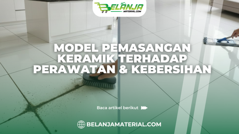 Model Pemasangan Keramik terhadap Perawatan & Kebersihan