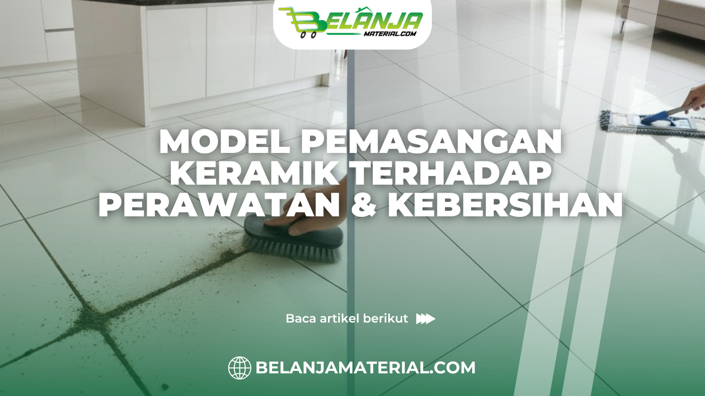 Model Pemasangan Keramik terhadap Perawatan & Kebersihan