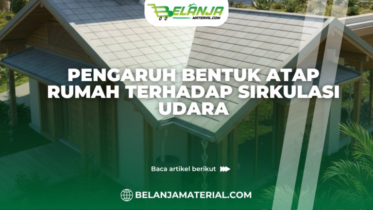 Pengaruh Bentuk Atap Rumah Terhadap Sirkulasi Udara
