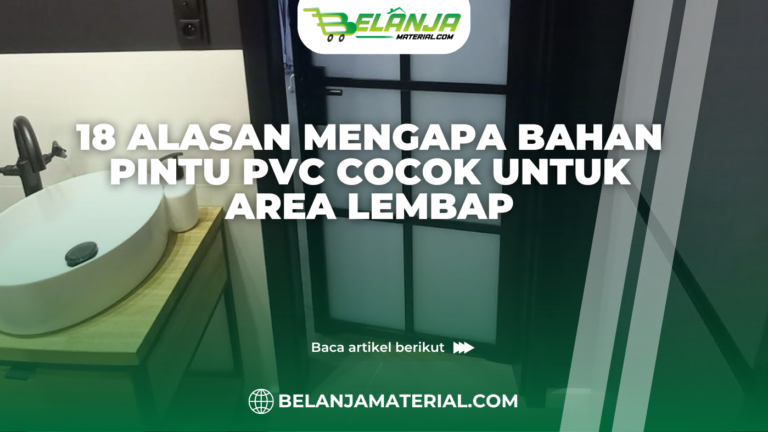 18 Alasan Mengapa Bahan Pintu PVC Cocok untuk Area Lembap