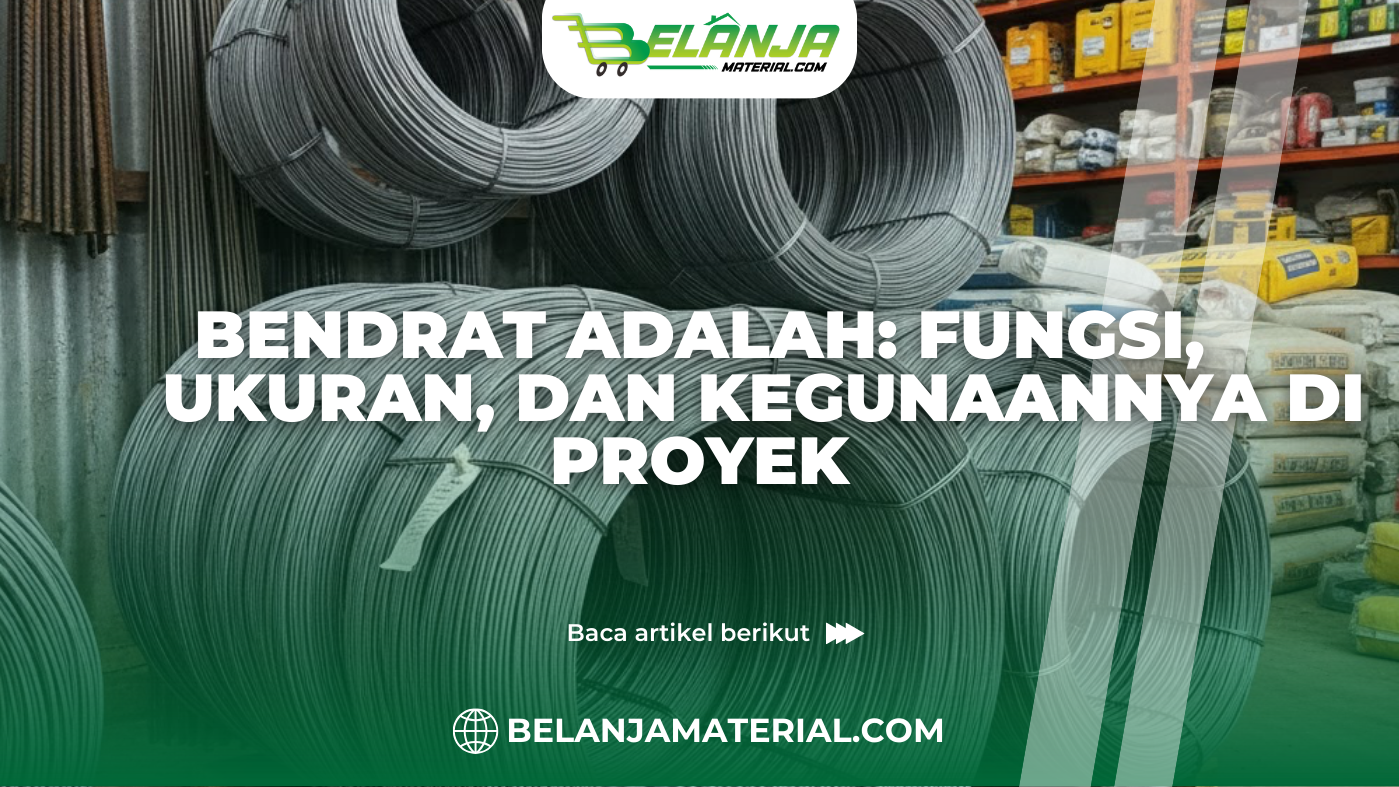 Bendrat adalah Fungsi, Ukuran, dan Kegunaannya di Proyek