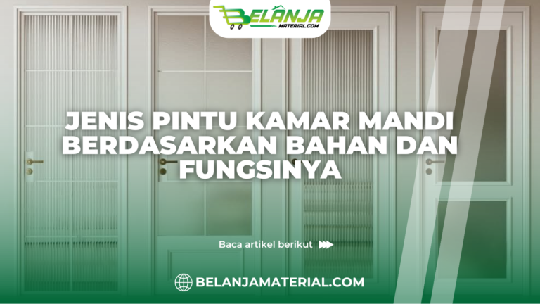 Jenis Pintu Kamar Mandi Berdasarkan Bahan dan Fungsinya