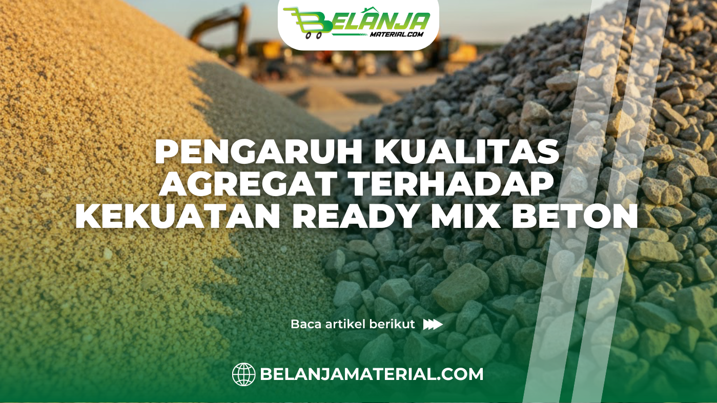 Pengaruh Kualitas Agregat terhadap Kekuatan Ready Mix Beton