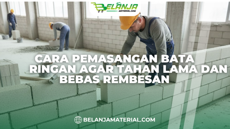 Cara Pemasangan Bata Ringan agar Tahan Lama dan Bebas Rembesan
