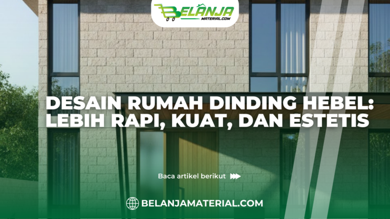 Desain Rumah Dinding Hebel Lebih Rapi, Kuat, dan Estetis