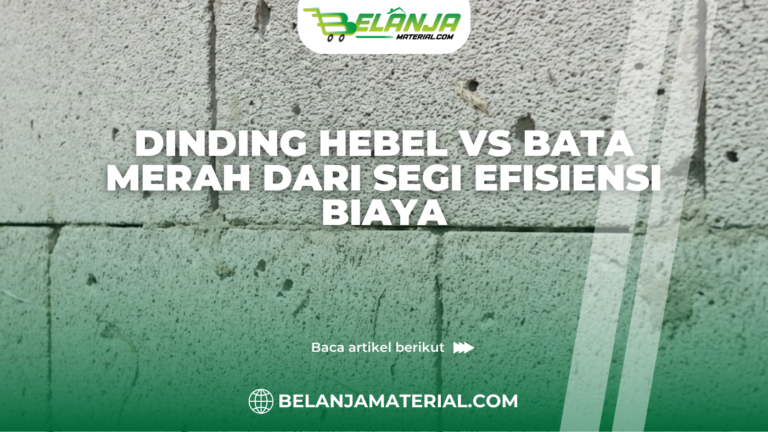 Dinding Hebel vs Bata Merah dari Segi Efisiensi Biaya