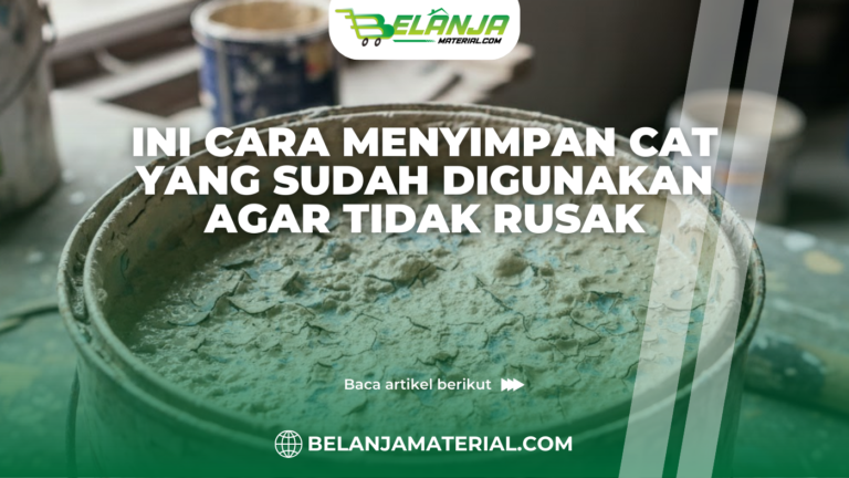 Ini Cara Menyimpan Cat yang Sudah Digunakan Agar Tidak Rusak