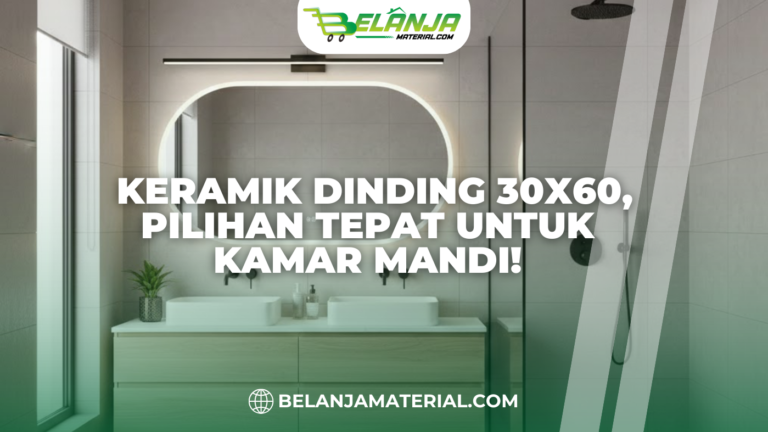 Keramik Dinding 30x60, Pilihan Tepat untuk Kamar Mandi!