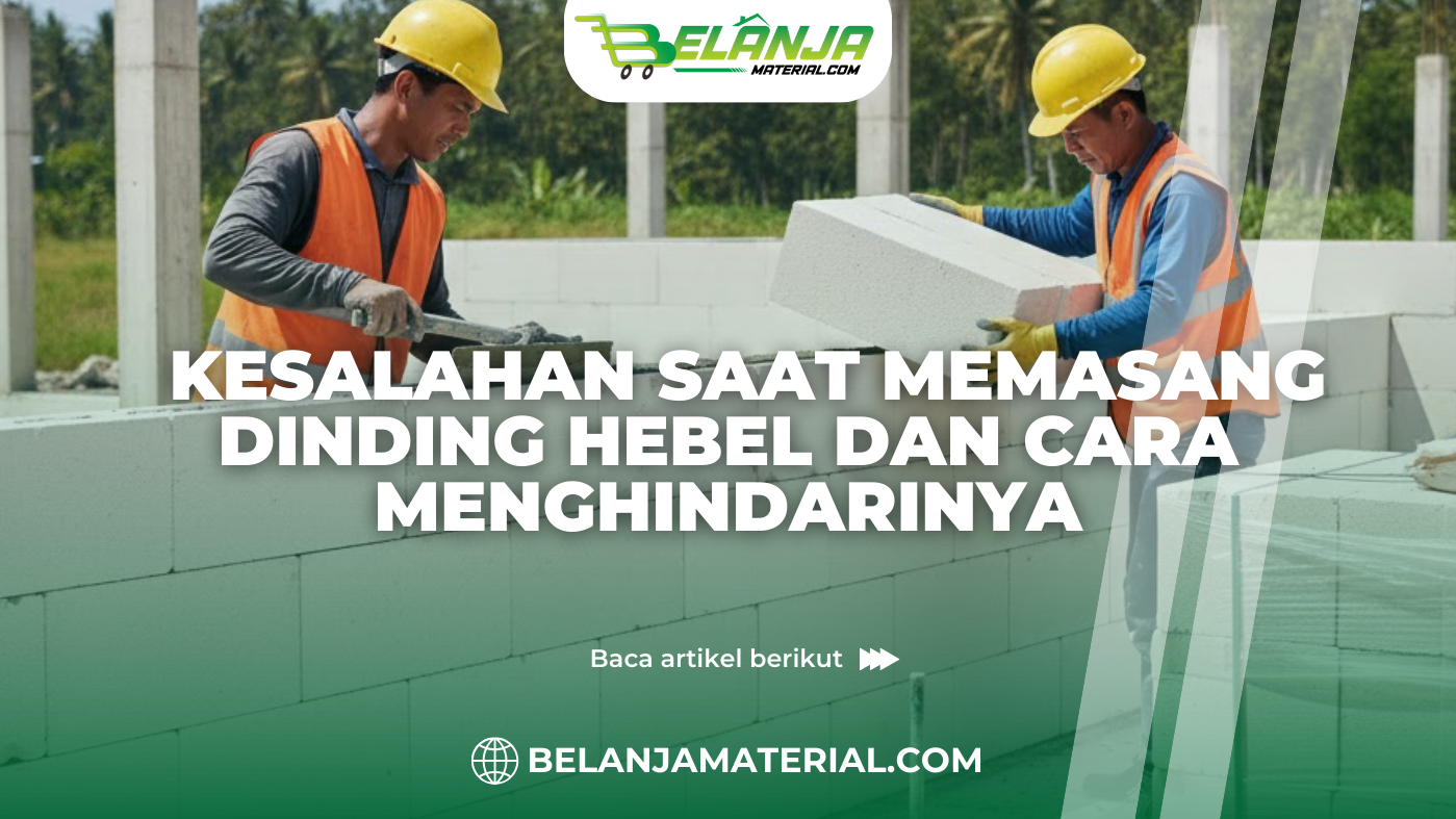 Kesalahan Saat Memasang Dinding Hebel dan Cara Menghindarinya