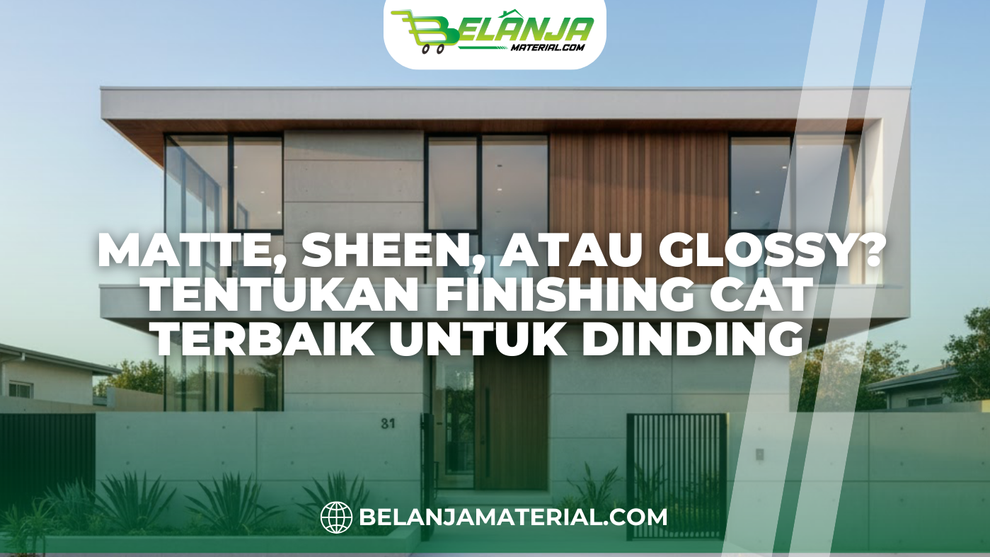 Matte, Sheen, atau Glossy Tentukan Finishing Cat Terbaik untuk Dinding
