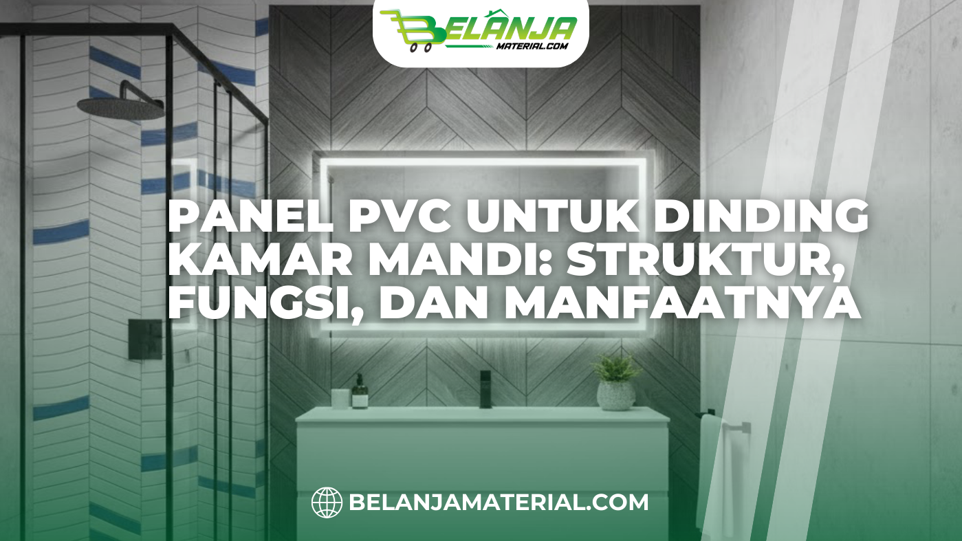 Panel PVC untuk Dinding Kamar Mandi Struktur, Fungsi, dan Manfaatnya