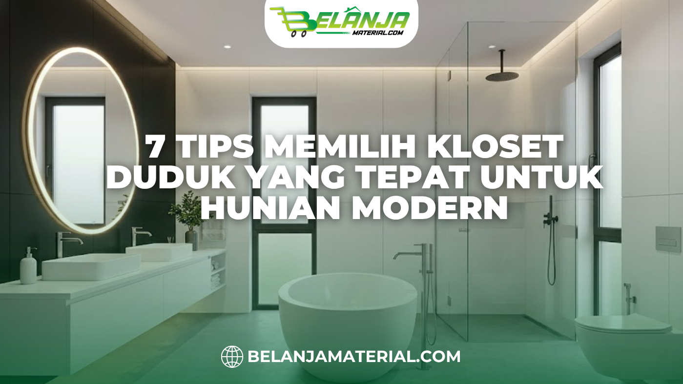 7 Tips Memilih Kloset Duduk yang Tepat untuk Hunian Modern (2)