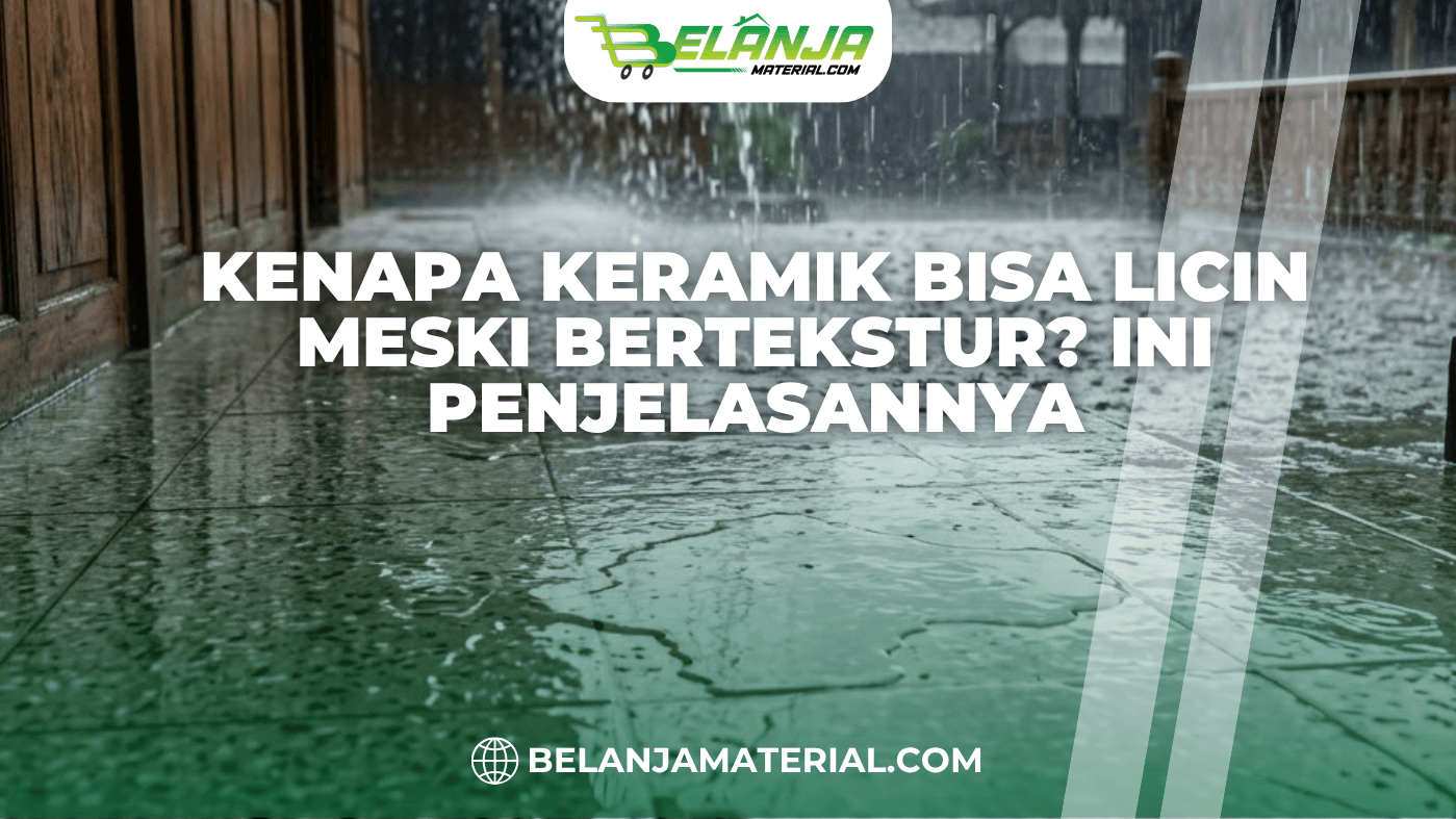 Kenapa Keramik Bisa Licin Meski Bertekstur? Ini Penjelasannya