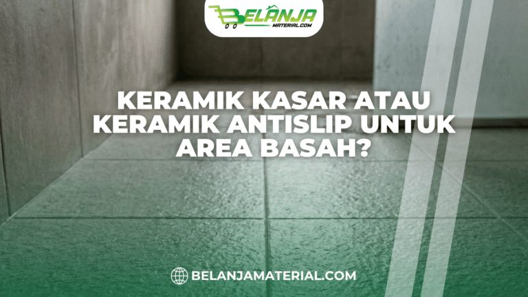 Keramik Kasar atau Keramik Antislip untuk Area Basah?