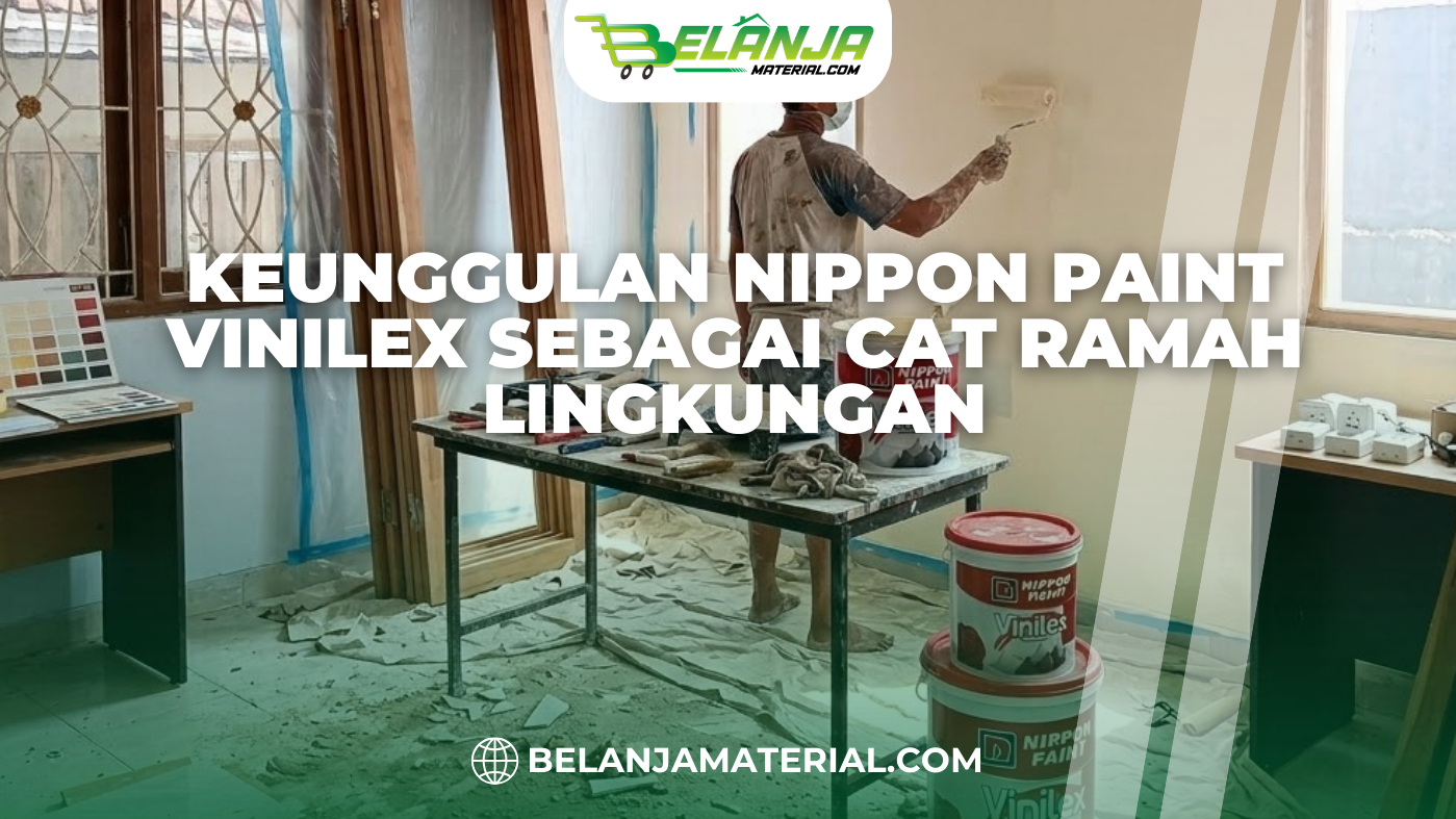 Keunggulan Nippon Paint Vinilex sebagai Cat Ramah Lingkungan