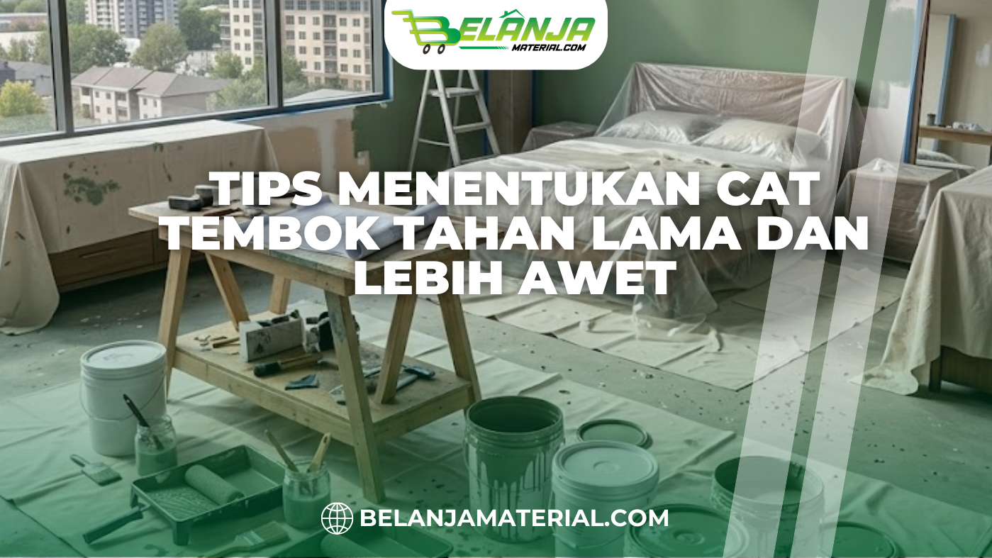 Tips Menentukan Cat Tembok Tahan Lama dan Lebih Awet