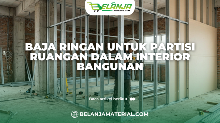 Baja Ringan untuk Partisi Ruangan dalam Interior Bangunan