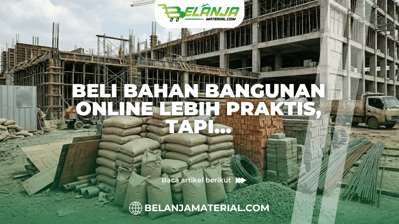 Beli Bahan Bangunan Online Lebih Praktis, Tapi...