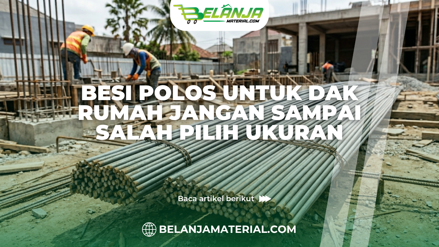 Besi Polos untuk Dak Rumah Jangan Sampai Salah Pilih Ukuran