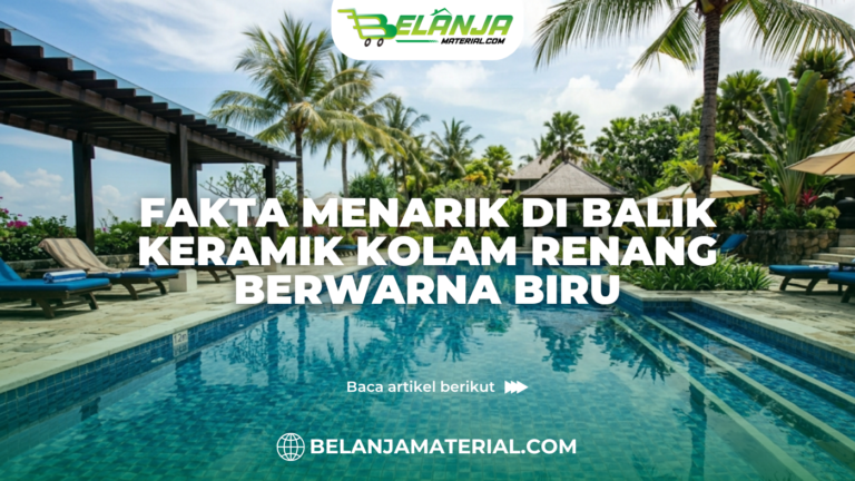Fakta Menarik di Balik Keramik Kolam Renang Berwarna Biru
