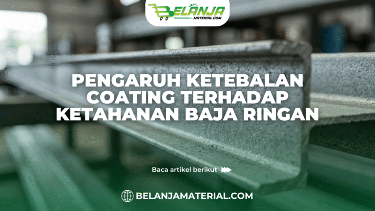 Pengaruh Ketebalan Coating terhadap Ketahanan Baja Ringan