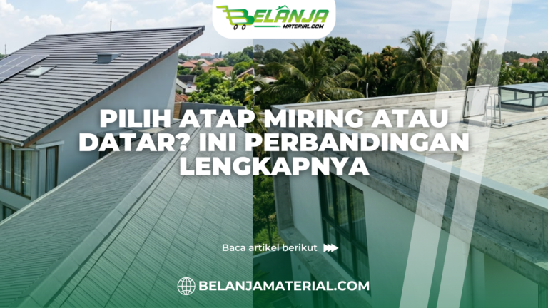 Pilih Atap Miring atau Datar? Ini Perbandingan Lengkapnya