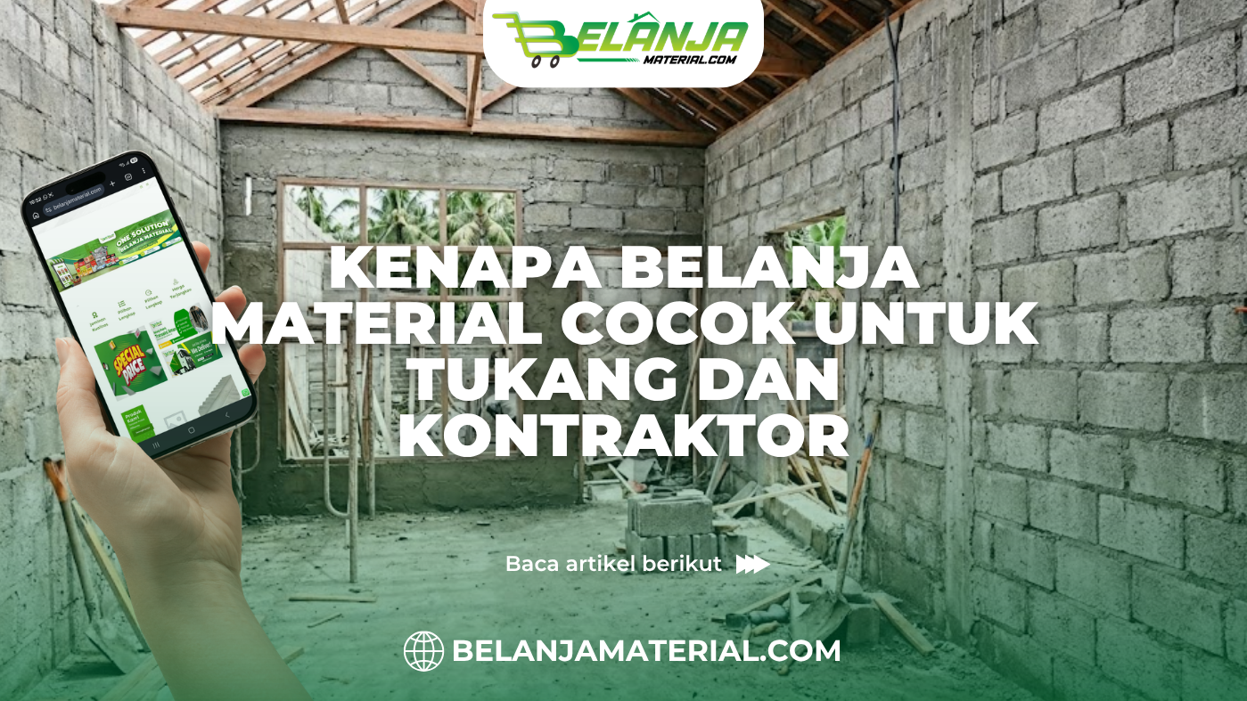 Kenapa Belanja Material Cocok untuk Tukang dan Kontraktor