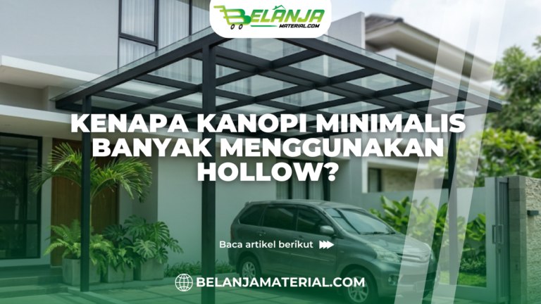 Kenapa Kanopi Minimalis Banyak Menggunakan Hollow?