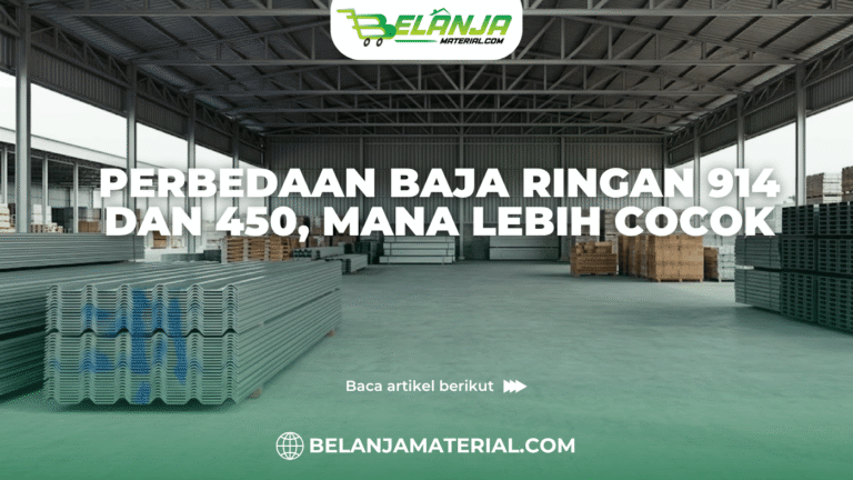 Perbedaan Baja Ringan 914 dan 450, Mana Lebih Cocok