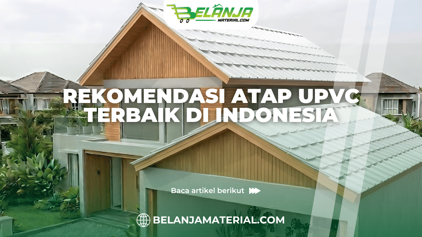 Rekomendasi Atap UPVC Terbaik di Indonesia