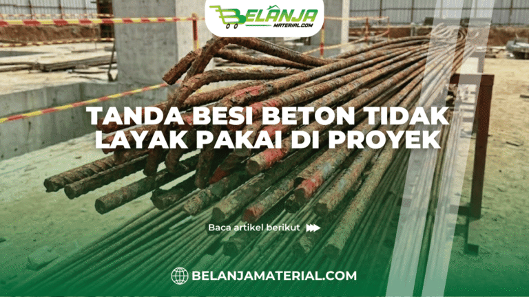 Tanda Besi Beton Tidak Layak Pakai di Proyek