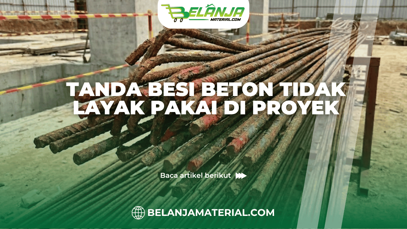 Tanda Besi Beton Tidak Layak Pakai di Proyek
