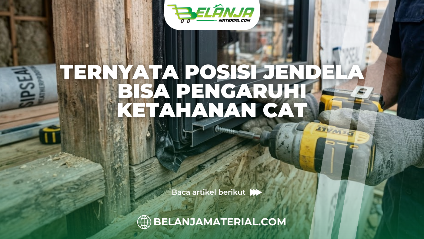 Ternyata Posisi Jendela Bisa Pengaruhi Ketahanan Cat