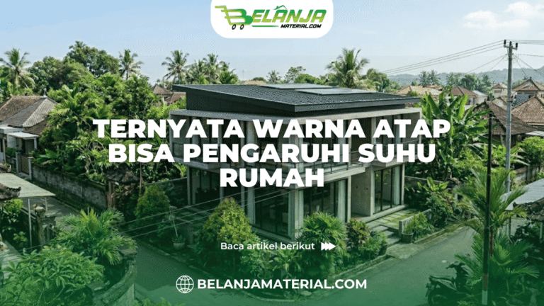 Ternyata Warna Atap Bisa Pengaruhi Suhu Rumah