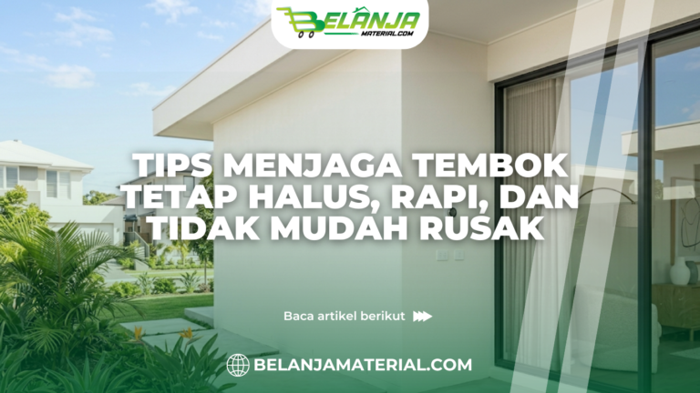 Tips Menjaga Tembok Tetap Halus, Rapi, dan Tidak Mudah Rusak