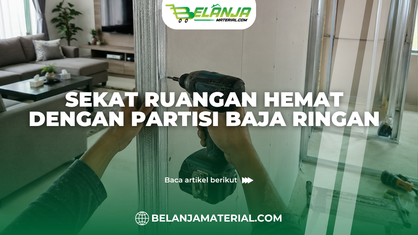 Sekat Ruangan Hemat dengan Partisi Baja Ringan